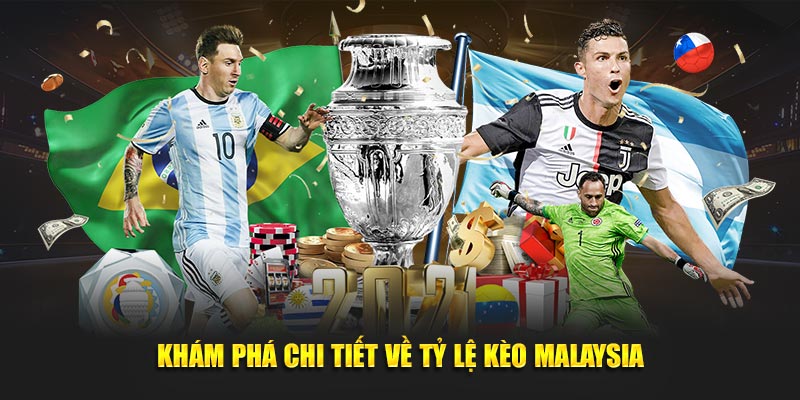 Khám phá chi tiết về tỷ lệ kèo Malaysia