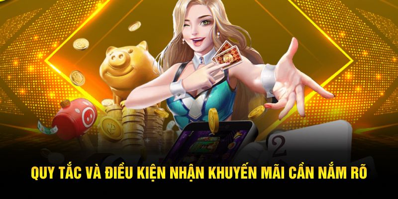 Quy tắc và điều kiện nhận khuyến mãi cần nắm rõ